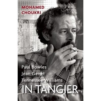 In Tangier, Taschenbuch von Mohamed Choukri, Saqi Books, 978-1-84659-061-0