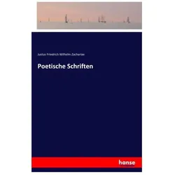 Poetische Schriften, Belletristik von Justus Friedrich Wilhelm Zachariae
