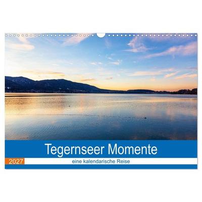 Tegernseer Momente (Wandkalender 2027 DIN A3 quer), CALVENDO Monatskalender