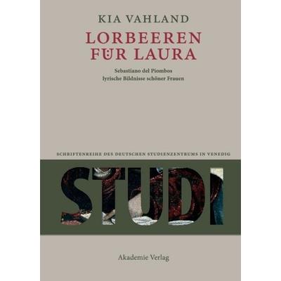 Lorbeeren für Laura, Gebundene Ausgabe von Kia Vahland, De Gruyter, 978-3-05-004937-3