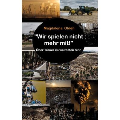 Wir spielen nicht mehr mit!, Taschenbuch von Magdalena Olden, BoD – Books on Demand, 978-3-8192-9392-4