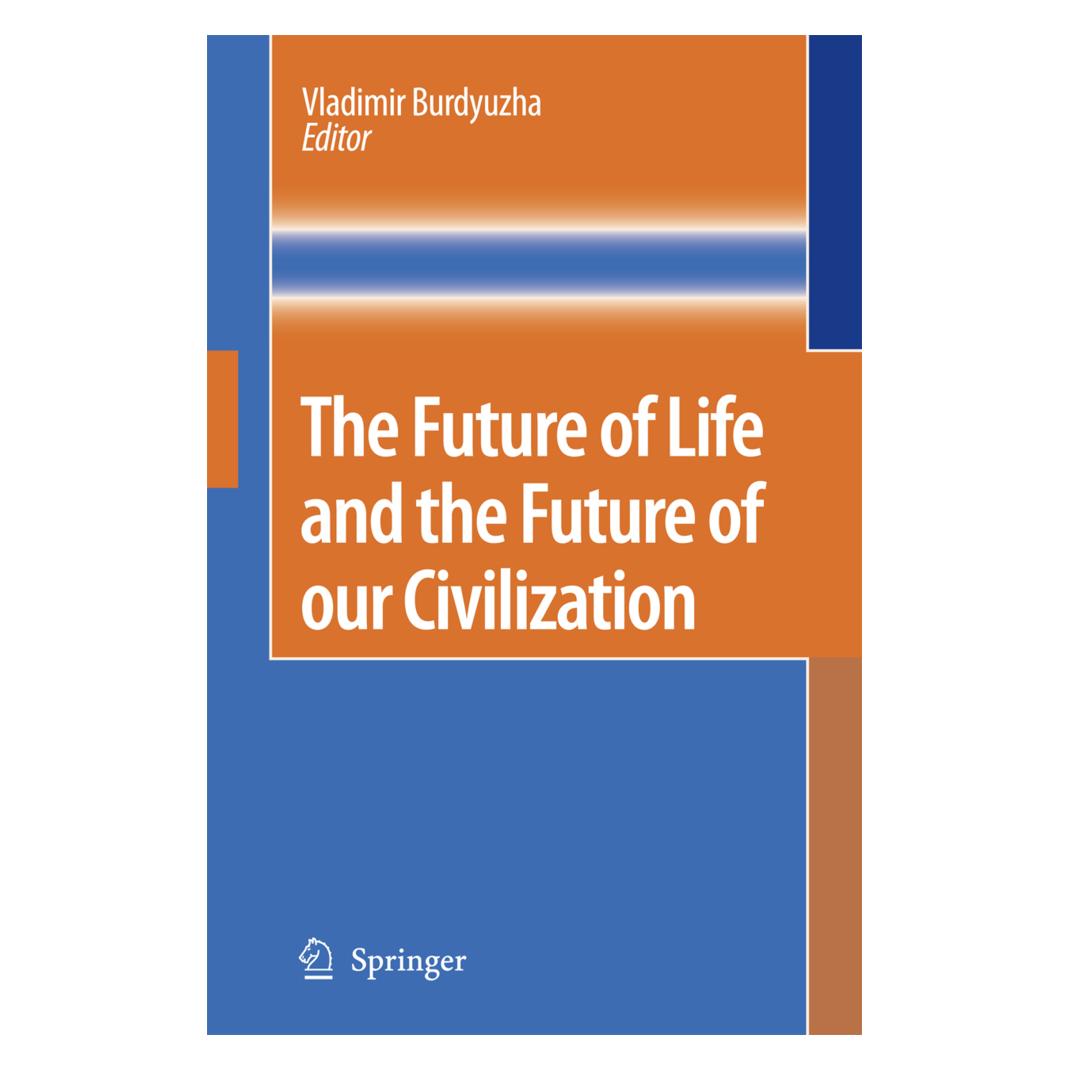 Springer The Future of Life and the Future of our Civilization (Englisch, Softcover, Vladimir Burdyuzha) (55378591)