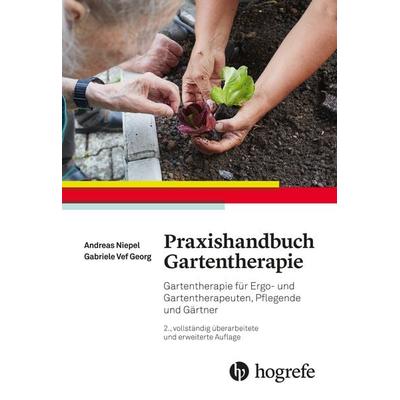 Praxishandbuch Gartentherapie, Taschenbuch von Andreas Niepel,Gabriele Vef-Georg, Hogrefe AG, 978-3-456-85927-9