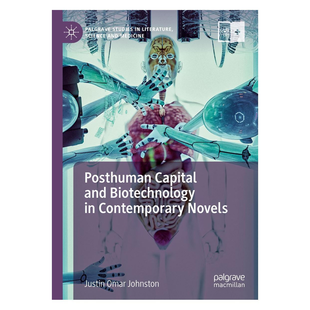 Springer Posthuman Capital and Biotechnology in Contemporary Novels (Englisch, Hardcover, Justin Omar Johnston) (9783030262563)