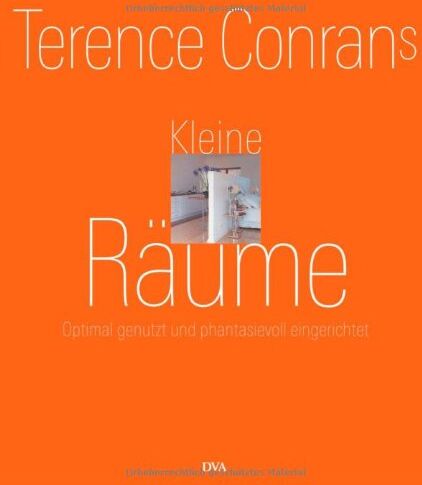 Terence Conran - Kleine Räume: Optimal genutzt und phantasievoll eingerichtet - Preis vom 02.10.2026 23:42:20 h