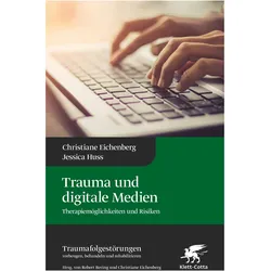 Trauma und digitale Medien (Traumafolgestörungen, Bd. 3) Traumafolgestörungen, Fachbücher von Christiane Eichenberg, Jessica Huss, Raphaela Schneider, Robert Bering