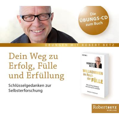 Dein Weg zu Erfolg, Fülle und Erfüllung - Arbeits-CD - Robert Betz, CD, 9783942581882