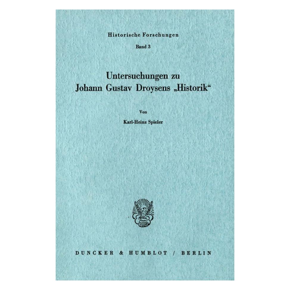 Duncker & Humblot Untersuchungen zu Johann Gustav Droysens ' Historik' (Deutsch, Softcover, Karl-Heinz Spieler) (7221430)