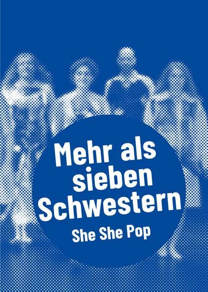 Aenne Quiñones - She She Pop – Mehr als sieben Schwestern: Postdramatisches Theater in Portraits - Preis vom 30.09.2026 09:01:18 h