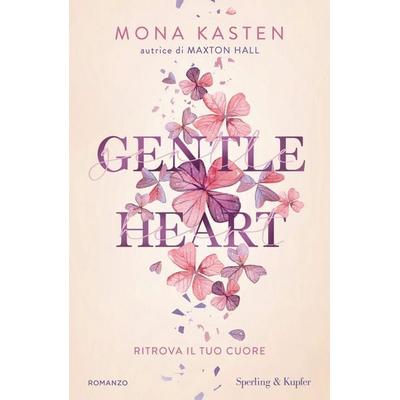 Gentle heart. Ritrova il tuo cuore, Taschenbuch von Mona Kasten, Sperling & Kupfer