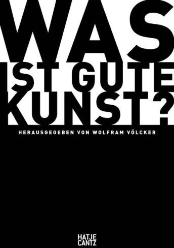 Wolfram Völcker - Was ist gute Kunst? - Preis vom 10.10.2026 11:48:34 h