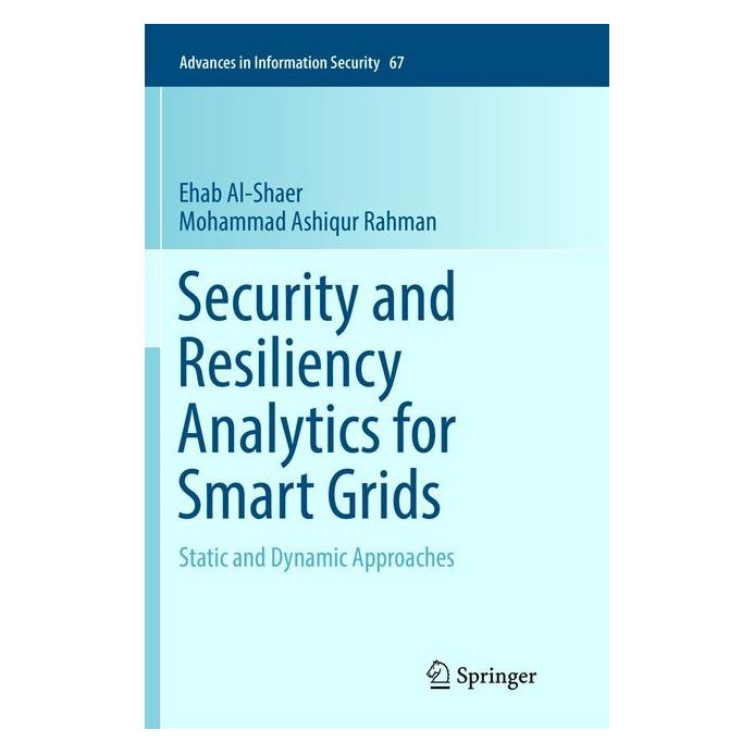Springer Security and Resiliency Analytics for Smart Grids (Englisch, Softcover, Ehab Al-Shaer, Mohammad Ashiqur Rahman) (56007639)