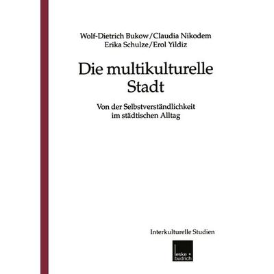 Die multikulturelle Stadt, Taschenbuch von Wolf-Dietrich Bukow,Claudia Nikodem,Erika Schulze,Erol Yildiz, VS Verlag für Sozialwissenschaften,