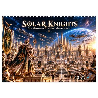 Solar Knights - Die Morgenröte der Menschheit (Wandkalender 2027 DIN A2 quer), CALVENDO Monatskalender