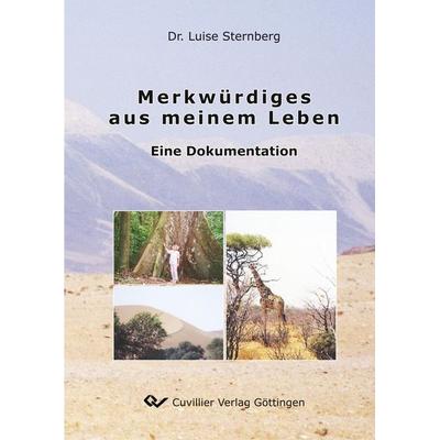 Merkwürdiges aus meinem Leben. Eine Dokumentation, Taschenbuch von Luise Sternberg, Cuvillier Verlag, 978-3-7369-9732-5
