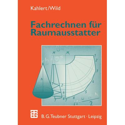 Fachrechnen für Raumausstatter, Taschenbuch von Horst Kahlert,Michael Wild, Vieweg & Teubner, 978-3-519-35901-2