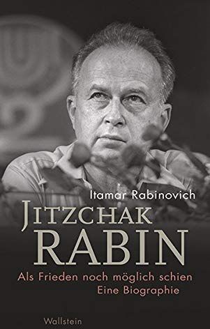 Itamar Rabinovich - Jitzchak Rabin: Als Frieden noch möglich schien. Eine Biographie (Israel-Studien. Kultur – Geschichte – Politik) - Preis vom 09.10.2026 07:28:09 h
