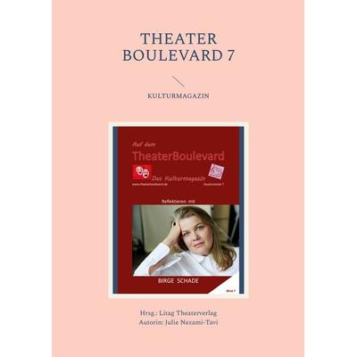 THEATER BOULEVARD 7, Taschenbuch von Julie Nezami-Tavi, BoD – Books on Demand, 978-3-7557-6126-6