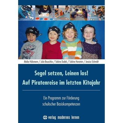 Segel setzen, Leinen los! Auf Piratenreise im letzten Kitajahr, Set von Maike Hülsmann,Julia Bauschke,Sabine Dudek,Sabine Hanstein, Modernes lernen,