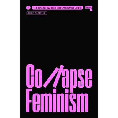 Collapse Feminism, Taschenbuch von Alice Cappelle, Watkins Media PRH US, 978-1-915672-01-8