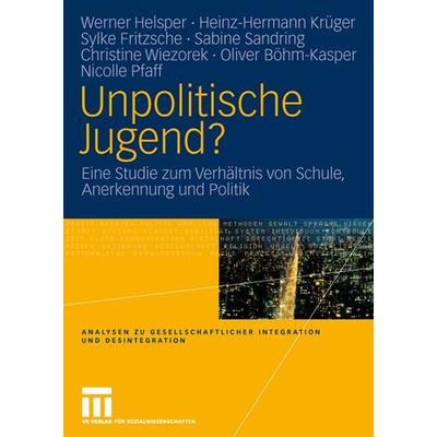 Unpolitische Jugend?, Taschenbuch von Werner Helsper,Heinz-Hermann Krüger,Sylke Fritzsche, VS Verlag für Sozialwissenschaften, 978-3-531-14699-7
