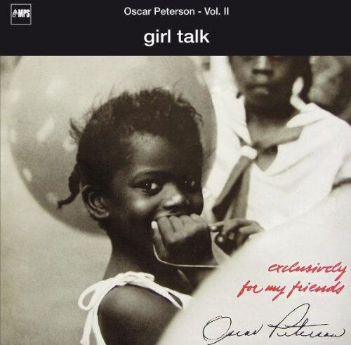Oscar Peterson - Exclusively For My Friends Vol. 2: Girl Talk - Preis vom 10.10.2026 11:48:34 h
