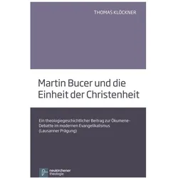 Martin Bucer und die Einheit der Christenheit, Fachbücher von Thomas Klöckner