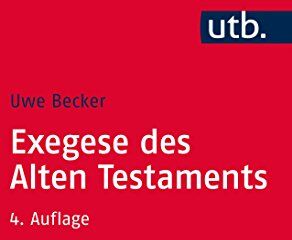 Uwe Becker - Exegese des Alten Testaments: Ein Methoden- und Arbeitsbuch (Utb S) - Preis vom 13.10.2026 11:25:28 h