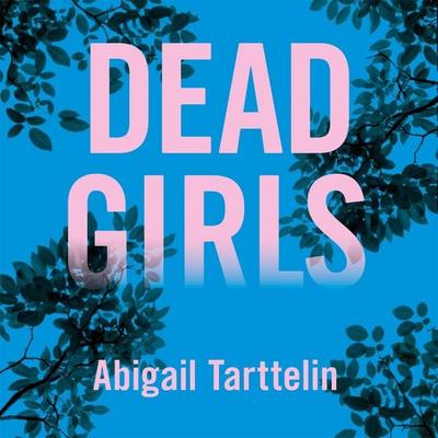 Dead Girls - Abigail Tarttelin, Audio, 9781509853700