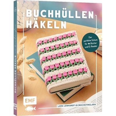 Buchhüllen häkeln – mit crochetinglara, Taschenbuch von Lara Lenhardt, Edition Michael Fischer / EMF Verlag, 978-3-7459-3159-4