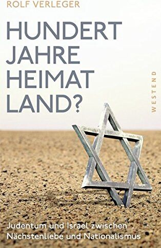 Rolf Verleger - Hundert Jahre Heimatland?: Judentum und Israel zwischen Nächstenliebe und Nationalismus - Preis vom 01.10.2026 17:08:56 h