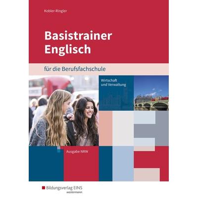 Basistrainer Englisch für Berufsfachschulen in Nordrhein-Westfalen, Taschenbuch von Nadja Kobler-Ringler, Westermann Berufliche Bildung,