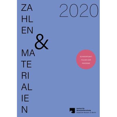 Zahlen & Materialien aus dem Institut für Museumsforschung / Statistische Gesamterhebung an den Museen der Bundesrepublik Deutschland 2020,
