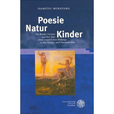 Poesie - Natur - Kinder, Gebundene Ausgabe von Isamitsu Murayama, Universitätsverlag Winter GmbH Heidelberg, 978-3-8253-1672-3