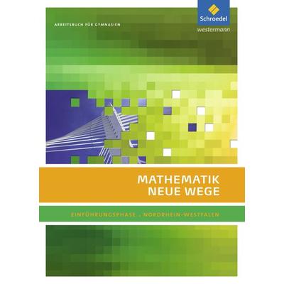 Mathematik Neue Wege SII - Ausgabe 2014 für Nordrhein-Westfalen, Gebundene Ausgabe von Henning Körner,Arno Lergenmüller,Günter Schmidt,Martin