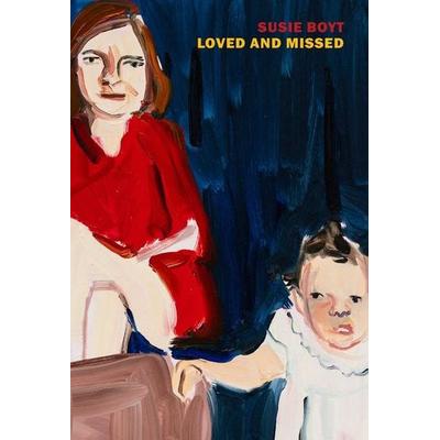 Loved and Missed, Taschenbuch von Susie Boyt, New York Review Of Books, 978-1-68137-781-0