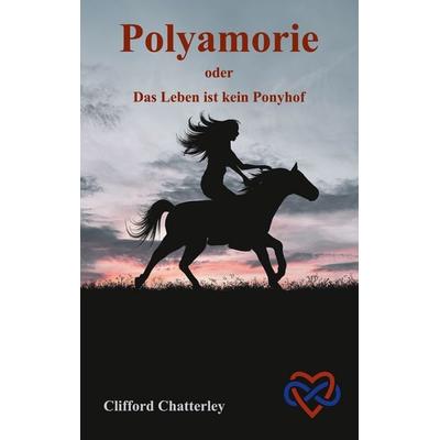 Polyamorie, Taschenbuch von Clifford Chatterley, BoD – Books on Demand, 978-3-7526-6230-6