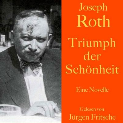 Joseph Roth: Triumph der Schönheit - Joseph Roth, Audio, 9783754501573