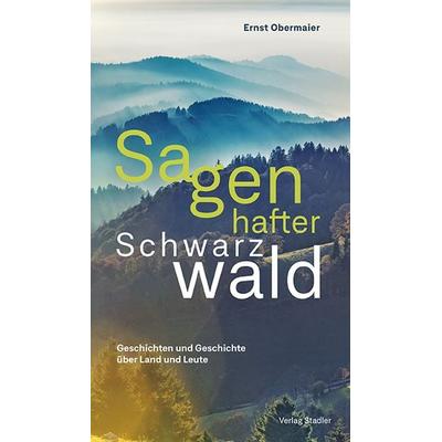 Sagenhafter Schwarzwald, Gebundene Ausgabe von Ernst Obermaier, Stadler Konstanz, 978-3-7977-0765-9