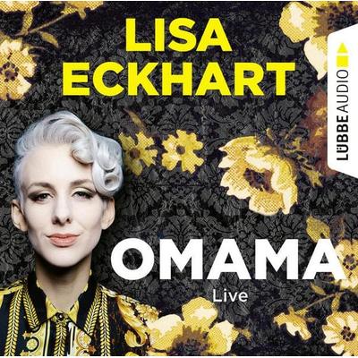 Omama - Live - Lesung aus dem Literaturhaus Leipzig - Lisa Eckhart, Audio, 9783838798127