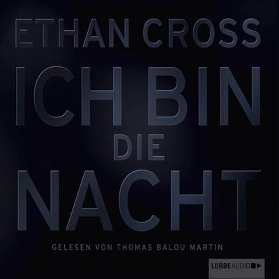 Ich bin die Nacht - Ethan Cross, Audio, 9783838772899