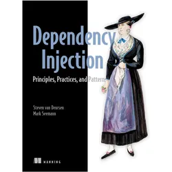 Dependency Injection Principles, Practices, and Patterns, Fachbücher von Steven van Deursen, Mark Seemann