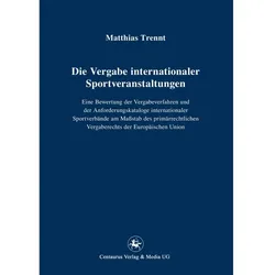 Die Vergabe internationaler Sportveranstaltungen, Fachbücher von Matthias Trennt