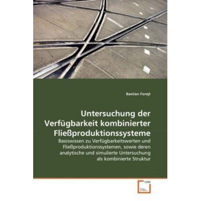 Forejt, B: Untersuchung der Verfügbarkeit kombinierter Fließ, Taschenbuch von Bastian Forejt, VDM, 978-3-639-35110-1