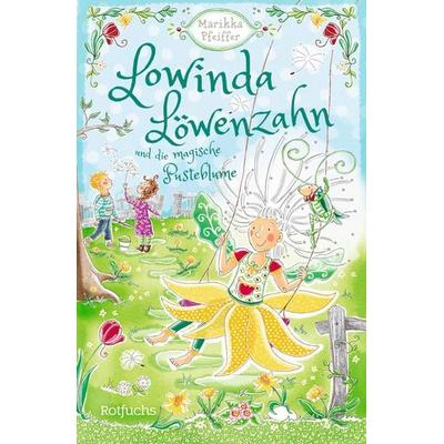 Lowinda Löwenzahn und die magische Pusteblume, Gebundene Ausgabe von Marikka Pfeiffer, Rotfuchs, 978-3-7571-0145-9