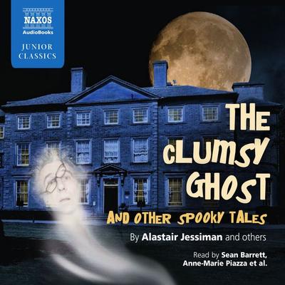 The Clumsy Ghost and Other Spooky Tales (Unabridged) - Alastair Jessiman, Audio, 4057664035059