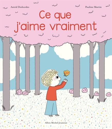 Astrid Desbordes/Pauline Martin - Ce que j'aime vraiment - Preis vom 14.10.2026 23:07:16 h
