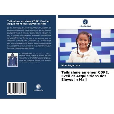 Teilnahme an einer CDPE, Eveil et Acquisitions des Elèves in Mali, Taschenbuch von Mountaga Lam, Verlag Unser Wissen, 978-620-3-40545-3