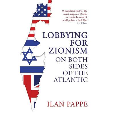 Lobbying for Zionism on Both Sides of the Atlantic, Taschenbuch von Ilan Pappe, Oneworld Publications, 978-0-86154-916-0