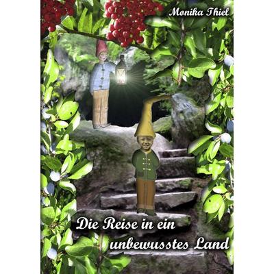 Die Reise in ein unbewusstes Land, Taschenbuch von Monika Thiel, BoD – Books on Demand, 978-3-8370-3703-6